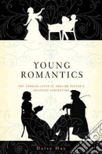 Young Romantics libro in lingua di Hay Daisy