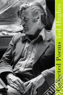 Collected Poems libro in lingua di Hughes Ted, Keegan Paul (EDT), Keegan Paul