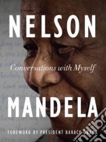 Conversations With Myself libro in lingua di Mandela Nelson