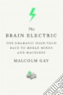 The Brain Electric libro in lingua di Gay Malcolm
