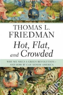 Hot, Flat, and Crowded libro in lingua di Friedman Thomas L.