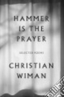 Hammer Is the Prayer libro in lingua di Wiman Christian