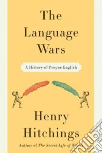 The Language Wars libro in lingua di Hitchings Henry