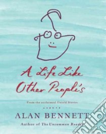 A Life Like Other People's libro in lingua di Bennett Alan