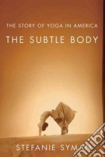 The Subtle Body libro in lingua di Syman Stefanie