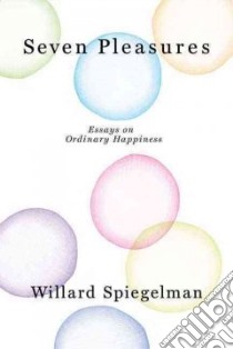 Seven Pleasures libro in lingua di Spiegelman Willard