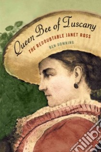 Queen Bee of Tuscany libro in lingua di Downing Ben