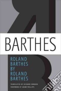 Roland Barthes libro in lingua di Barthes Roland, Howard Richard (TRN), Phillips Adam (FRW)