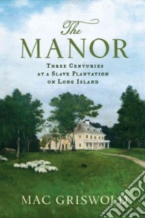 The Manor libro in lingua di Griswold Mac