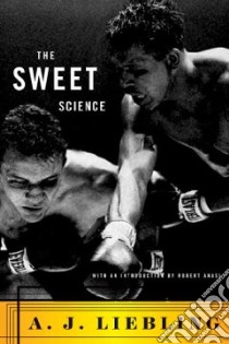 The Sweet Science libro in lingua di Liebling A. J., Anasi Robert (FRW)