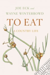 To Eat libro in lingua di Eck Joe, Winterrowd Wayne, Angell Bobbi (ILT), Tosti Di Valminuta Beatrice (CON)