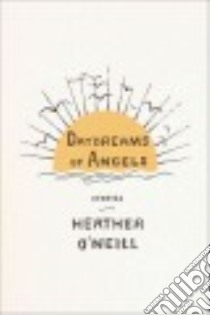 Daydreams of Angels libro in lingua di O'Neill Heather
