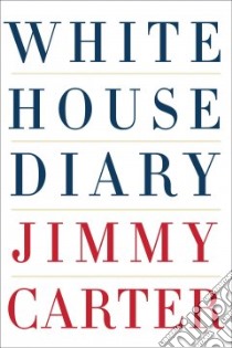 White House Diary libro in lingua di Carter Jimmy