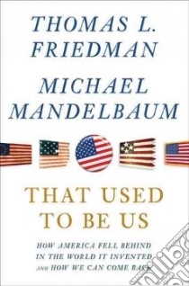 That Used to Be Us libro in lingua di Friedman Thomas L., Mandelbaum Michael