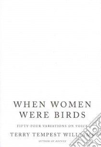 When Women Were Birds libro in lingua di Williams Terry Tempest