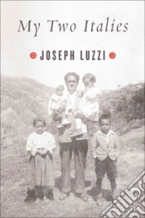 My Two Italies libro in lingua di Luzzi Joseph