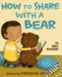 How to Share With a Bear libro in lingua di Pinder Eric, Graegin Stephanie (ILT)