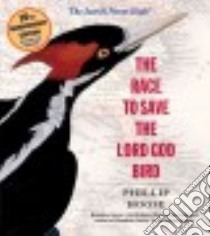 The Race to Save the Lord God Bird libro in lingua di Hoose Phillip