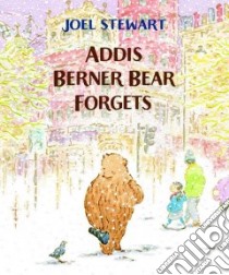 Addis Berner Bear Forgets libro in lingua di Stewart Joel