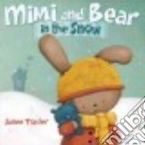 Mimi and Bear in the Snow libro in lingua di Trasler Janee