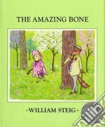 Amazing Bone libro in lingua di William Steig