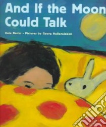 And If the Moon Could Talk libro in lingua di Banks Kate, Hallensleben Georg (ILT)