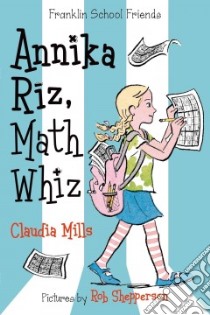 Annika Riz, Math Whiz libro in lingua di Mills Claudia, Shepperson Rob (ILT)