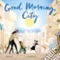 Good Morning, City libro in lingua di Kiernan Patrick, Campion Pascal (ILT)