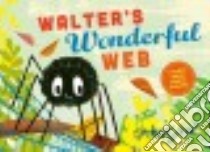 Walter's Wonderful Web libro in lingua di Hopgood Tim