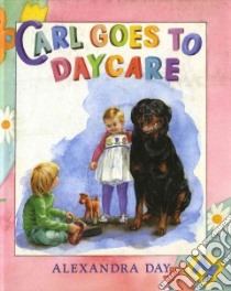 Carl Goes to Daycare libro in lingua di Day Alexandra