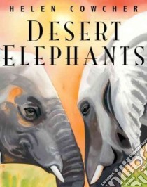 Desert Elephants libro in lingua di Cowcher Helen
