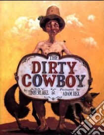 The Dirty Cowboy libro in lingua di Timberlake Amy, Rex Adam (ILT)