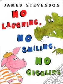 No Laughing, No Smiling, No Giggling libro in lingua di Stevenson James