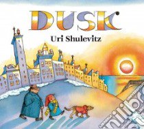 Dusk libro in lingua di Shulevitz Uri