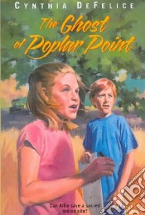 The Ghost of Poplar Point libro in lingua di DeFelice Cynthia C.