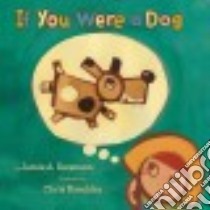If You Were a Dog libro in lingua di Swenson Jamie A., Raschka Christopher (ILT)