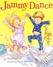 Jammy Dance libro in lingua di Janni Rebecca, Dockray Tracy (ILT)