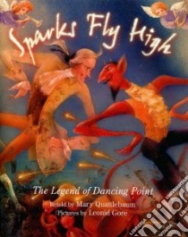 Sparks Fly High libro in lingua di Quattlebaum Mary, Gore Leonid