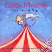 Little Monkey Says Good Night libro in lingua di Paul Ann Whitford, Walker David (ILT)