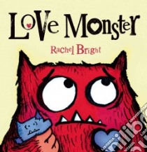 Love Monster libro in lingua di Bright Rachel