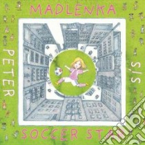 Madlenka Soccer Star libro in lingua di Sis Peter