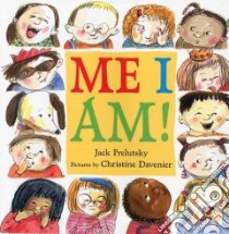 Me I Am! libro in lingua di Prelutsky Jack, Davenier Christine (ILT)