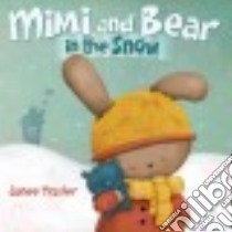 Mimi and Bear in the Snow libro in lingua di Trasler Janee