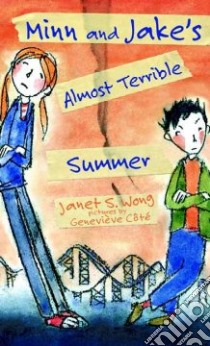 Minn and Jake's Almost Terrible Summer libro in lingua di Wong Janet S., Cote Genevieve