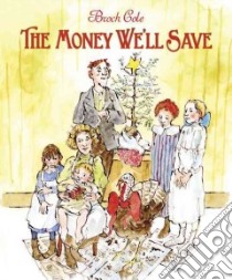 The Money We'll Save libro in lingua di Cole Brock