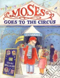 Moses Goes to the Circus libro in lingua di Millman Isaac