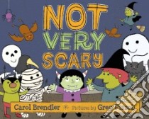 Not Very Scary libro in lingua di Brendler Carol, Pizzoli Greg (ILT)
