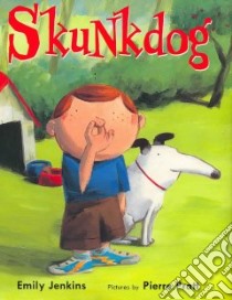 Skunkdog libro in lingua di Jenkins Emily, Pratt Pierre (ILT)