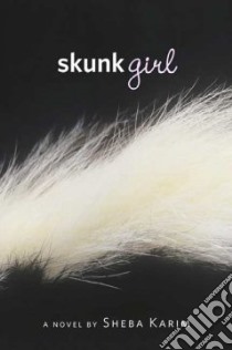 Skunk Girl libro in lingua di Karim Sheba