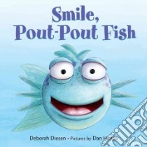 Smile, Pout-Pout Fish libro in lingua di Diesen Deborah, Hanna Daniel X. (ILT)